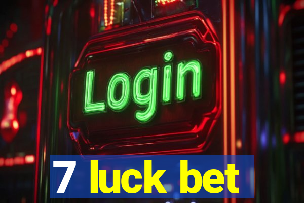 7 luck bet